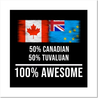 50% Canadian 50% Tuvaluan 100% Awesome - Gift for Tuvaluan Heritage From Tuvalu Posters and Art